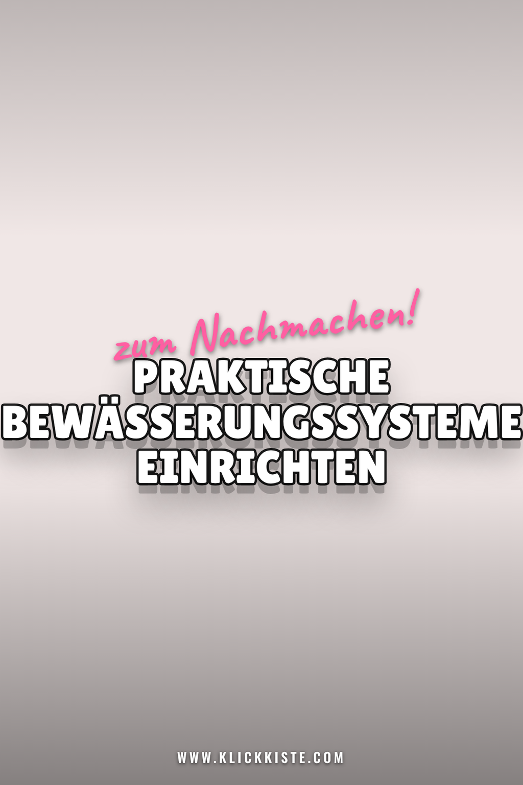 Pinterest Pin Praktische Bewässerungssysteme einrichten