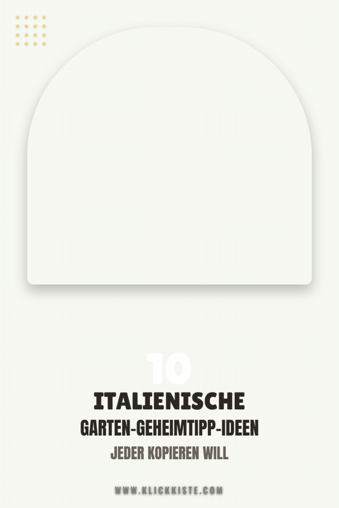 10 italienische Garten-Geheimtipp-Ideen die jeder kopieren will