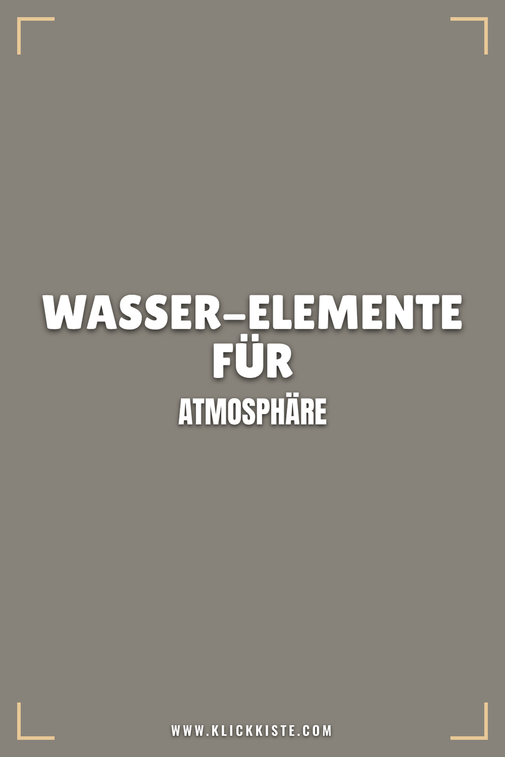 Pinterest Pin Wasser-Elemente für Atmosphäre