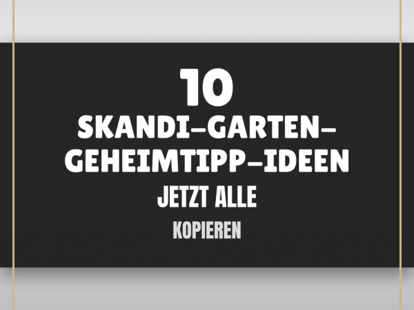 10 Skandi-Garten-Geheimtipp-Ideen die jetzt alle kopieren