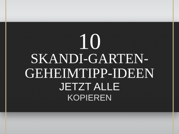 10 Skandi-Garten-Geheimtipp-Ideen die jetzt alle kopieren