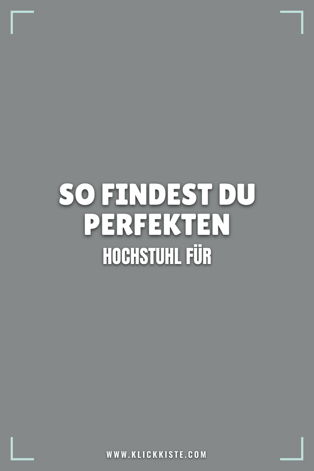 Pinterest Pin So findest du den perfekten Hochstuhl für deinen Garten