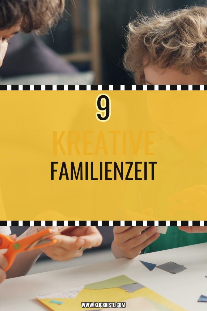 9 kreative Familienzeit-DIYs für gemeinsame Bastel-Stunden