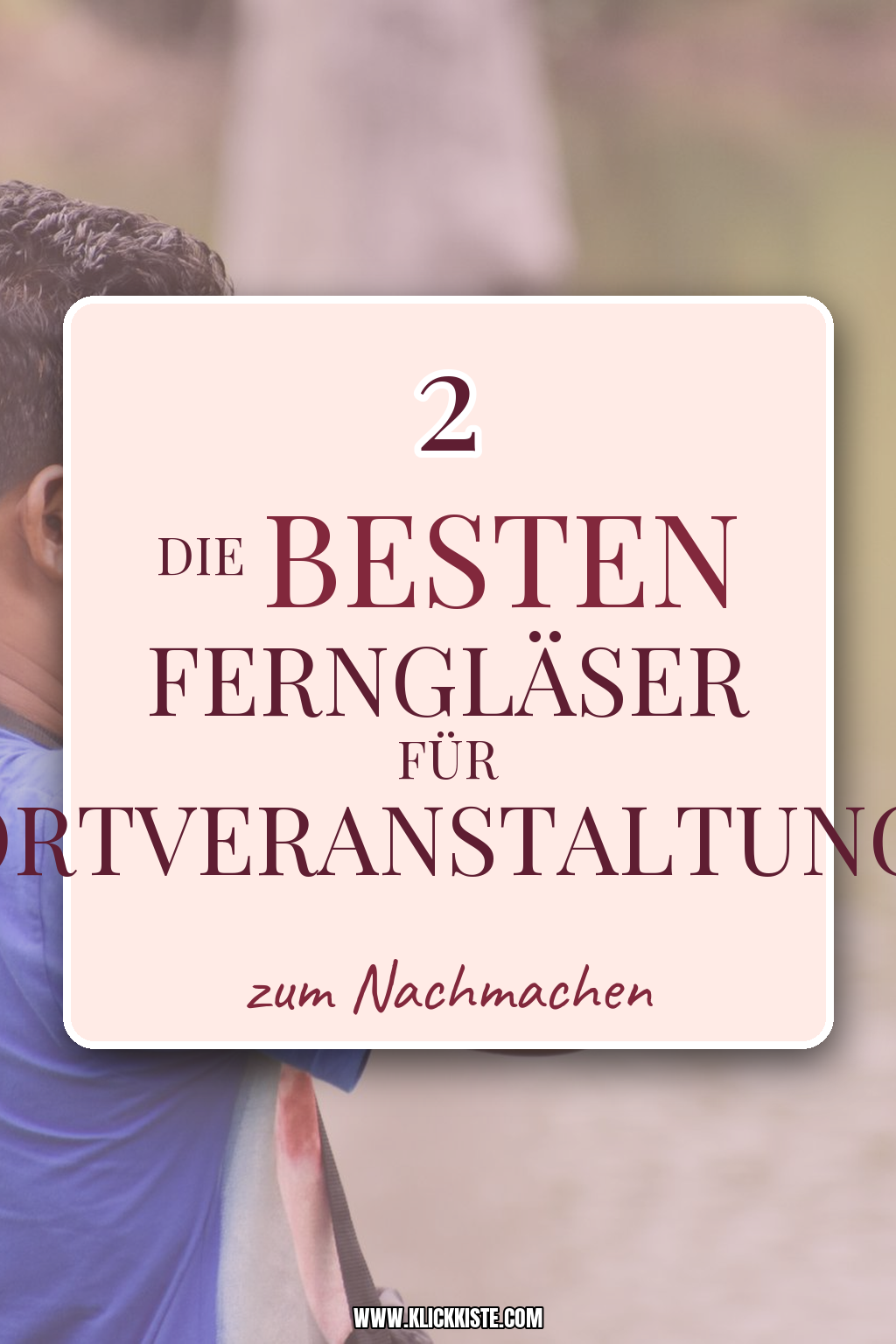 Pinterest Pin Die besten Ferngläser für Sportveranstaltungen
