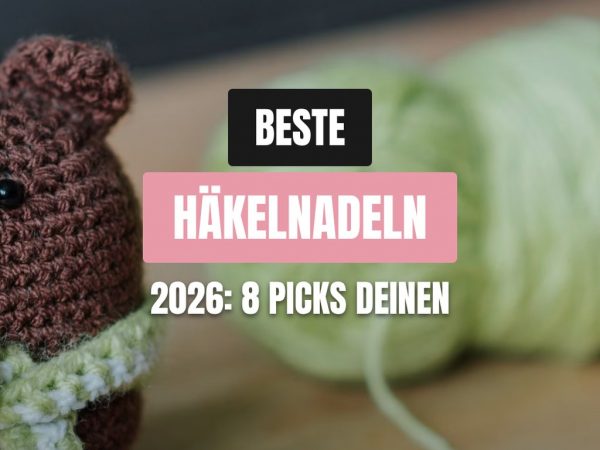 Beste Häkelnadeln 2026: 8 Picks die deinen Garten verschönern