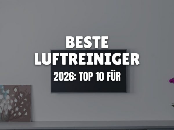 Beste Luftreiniger 2026: Top 10 für ein gesundes Sommer-Zuhause