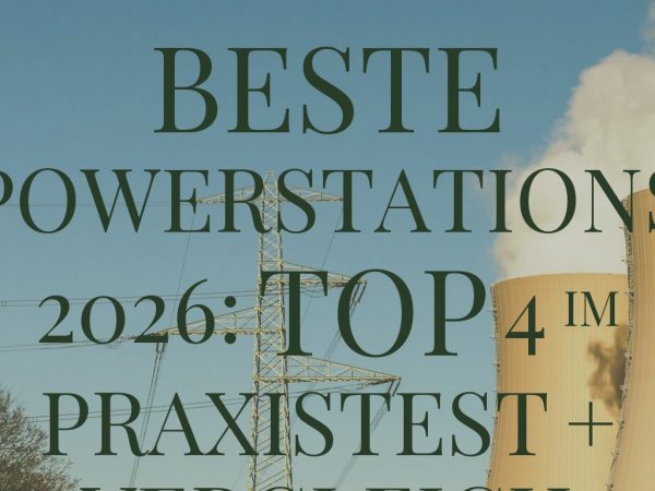 Beste Powerstations 2026: Top 4 im Praxistest + Vergleich