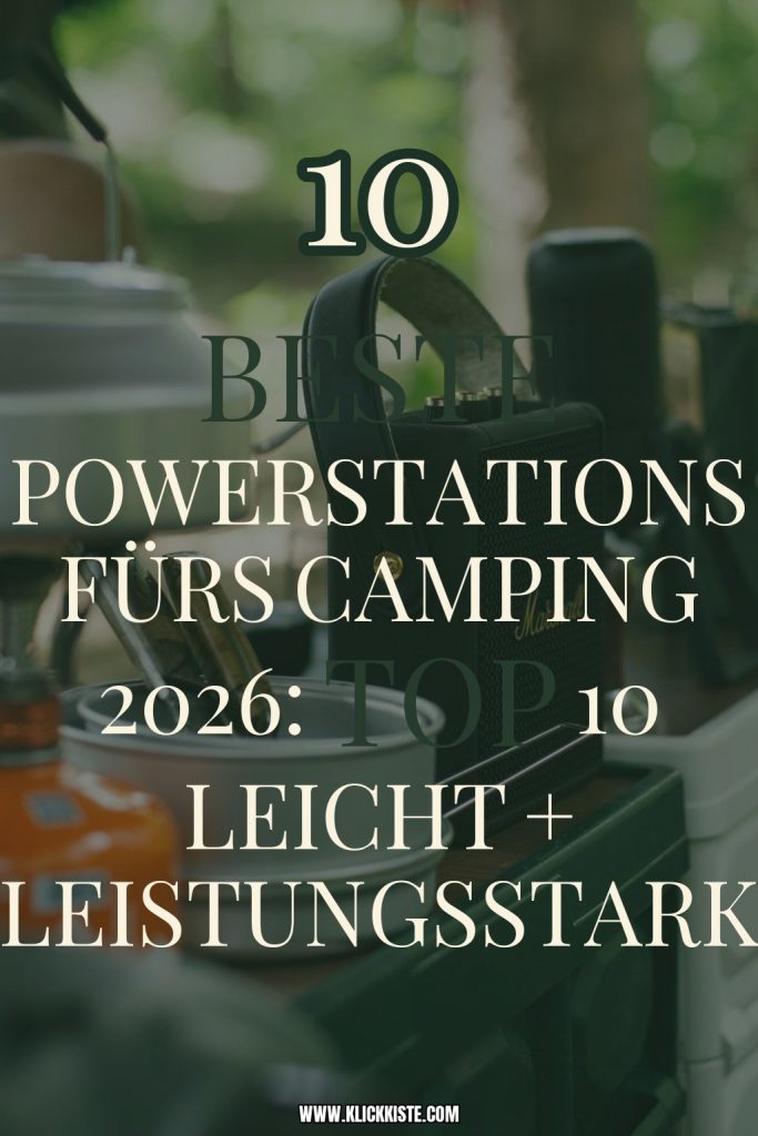 Beste Powerstations fürs Camping 2026: Top 10 leicht + leistungsstark