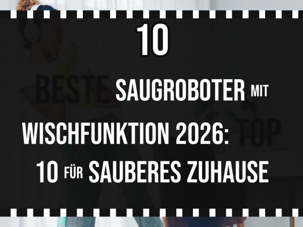 Beste Saugroboter mit Wischfunktion 2026: Top 10 für sauberes Zuhause
