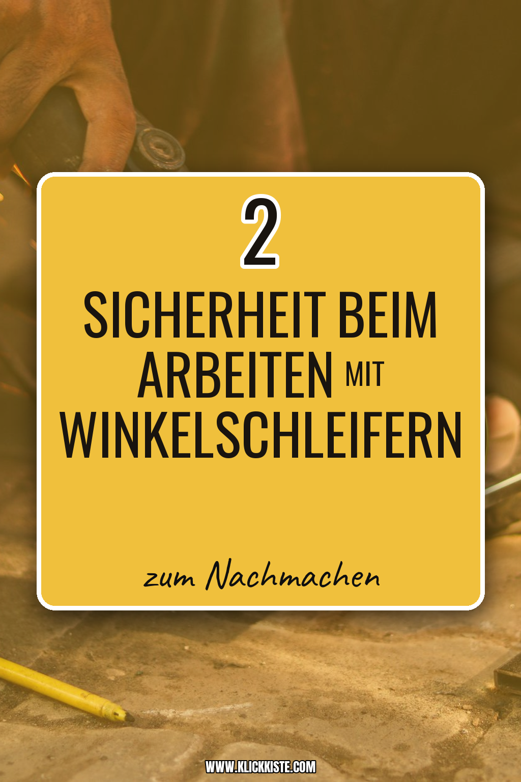 Pinterest Pin Sicherheit beim Arbeiten mit Winkelschleifern