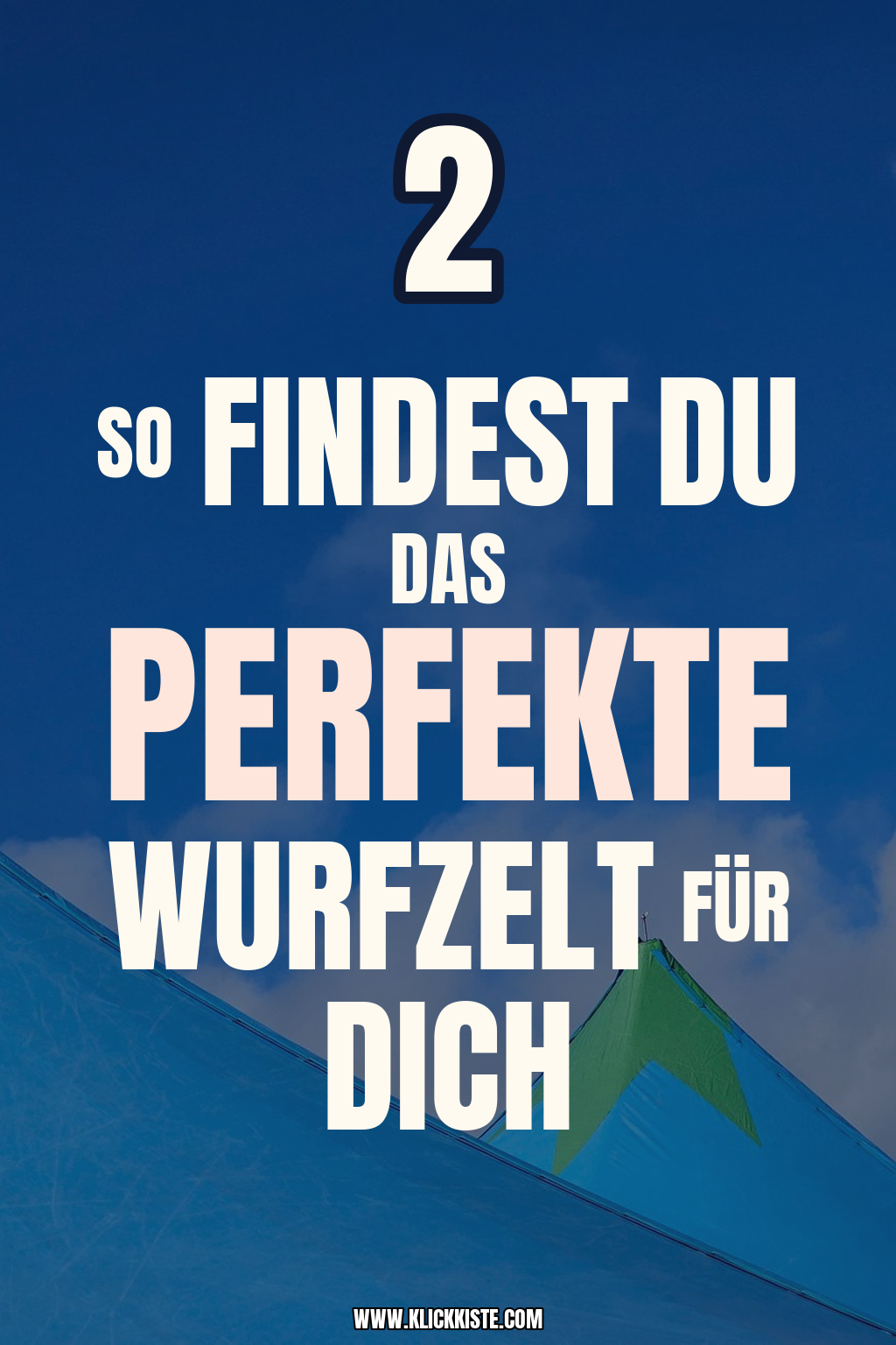 Pinterest Pin So findest du das perfekte Wurfzelt für dich