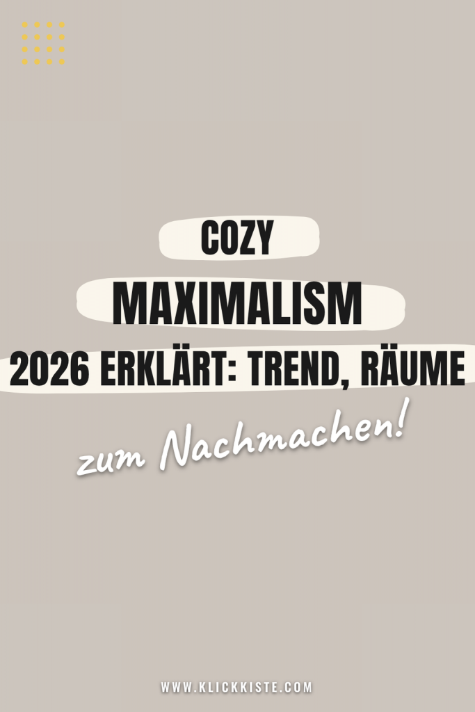 Cozy Maximalism 2026 erklärt: Der Trend, der Räume warm macht