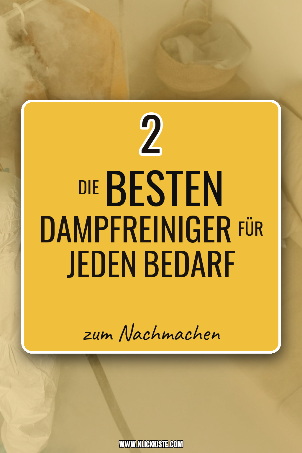 Pinterest Pin Die besten Dampfreiniger für jeden Bedarf
