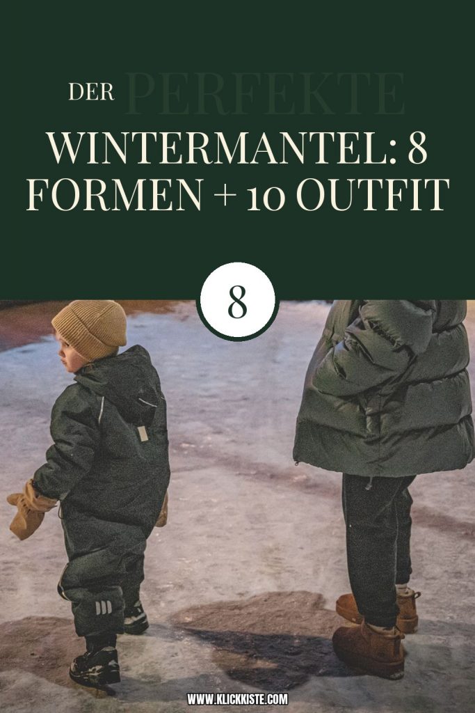 Der perfekte Wintermantel: 8 Formen + 10 Outfit-Kombis