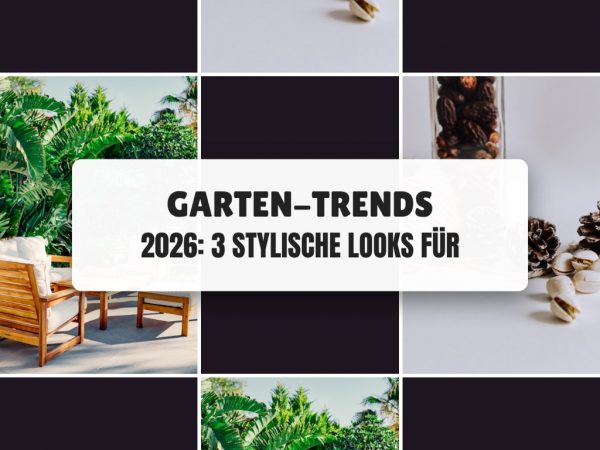 Garten-Trends 2026: 3 stylische Looks für den Sommer