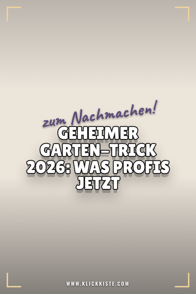 Geheimer Garten-Trick 2026: Was die Profis jetzt anders machen