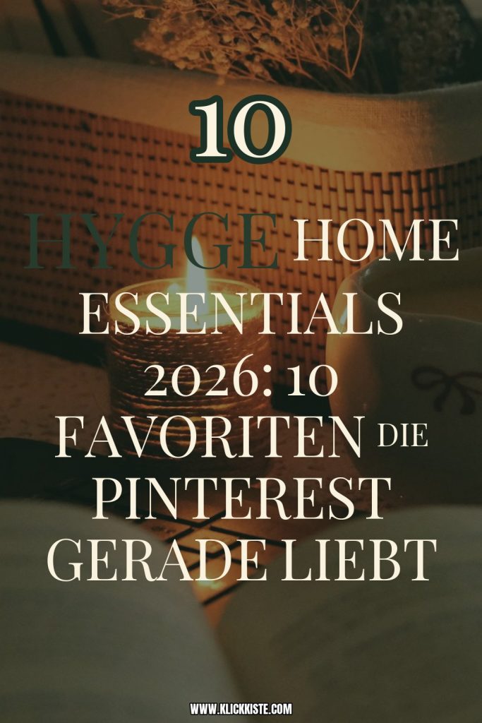 Hygge Home Essentials 2026: 10 Favoriten die Pinterest gerade liebt