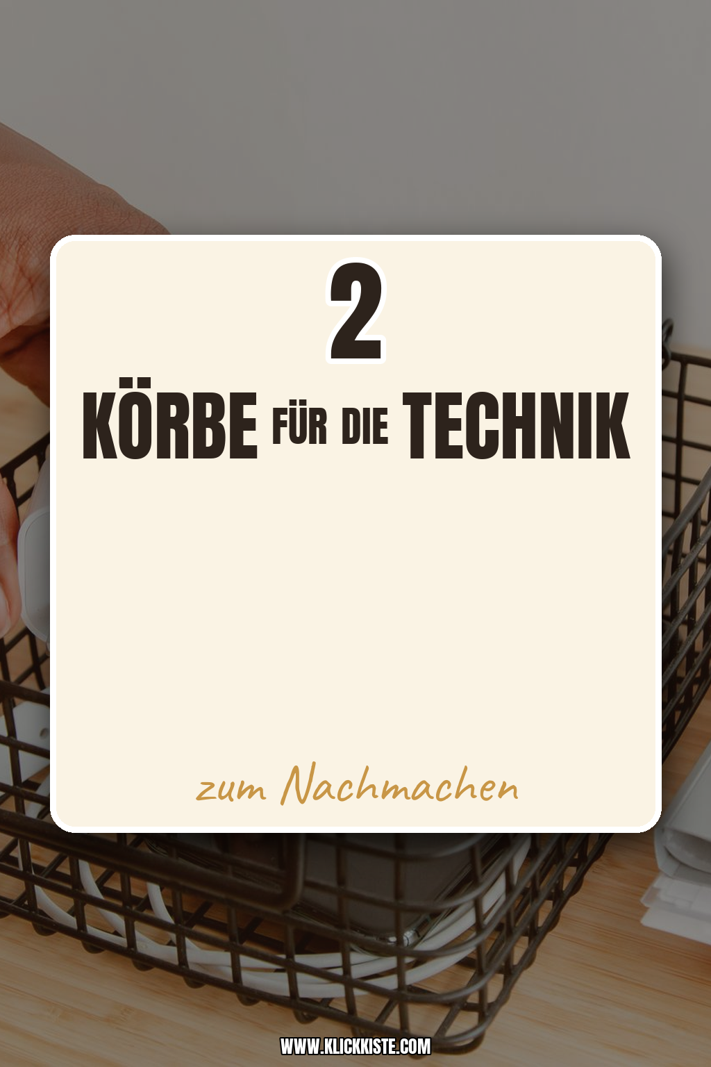 Pinterest Pin Körbe für die Technik