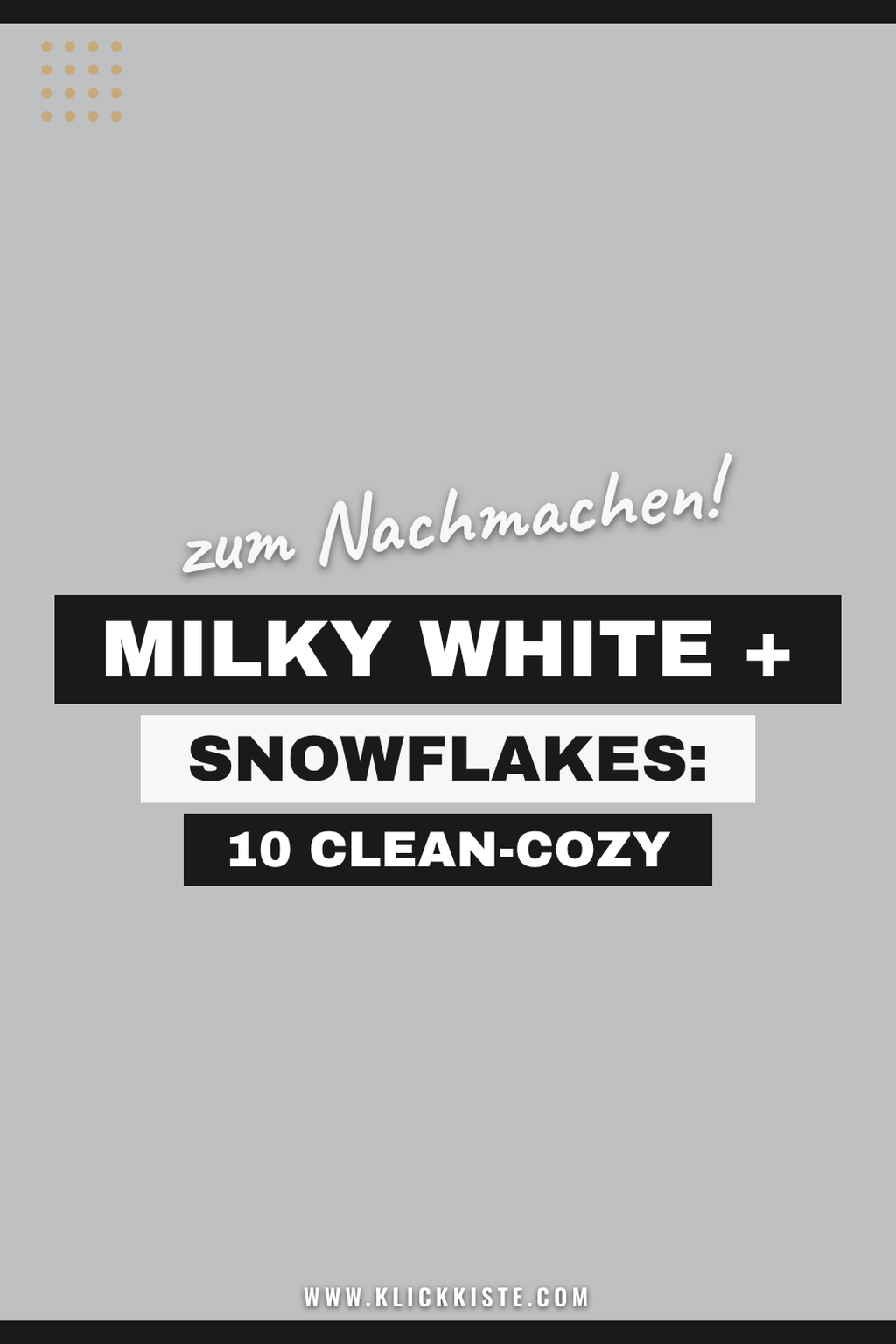 Milky White + Snowflakes: 10 clean-cozy Winter-Looks fürs Zuhause
