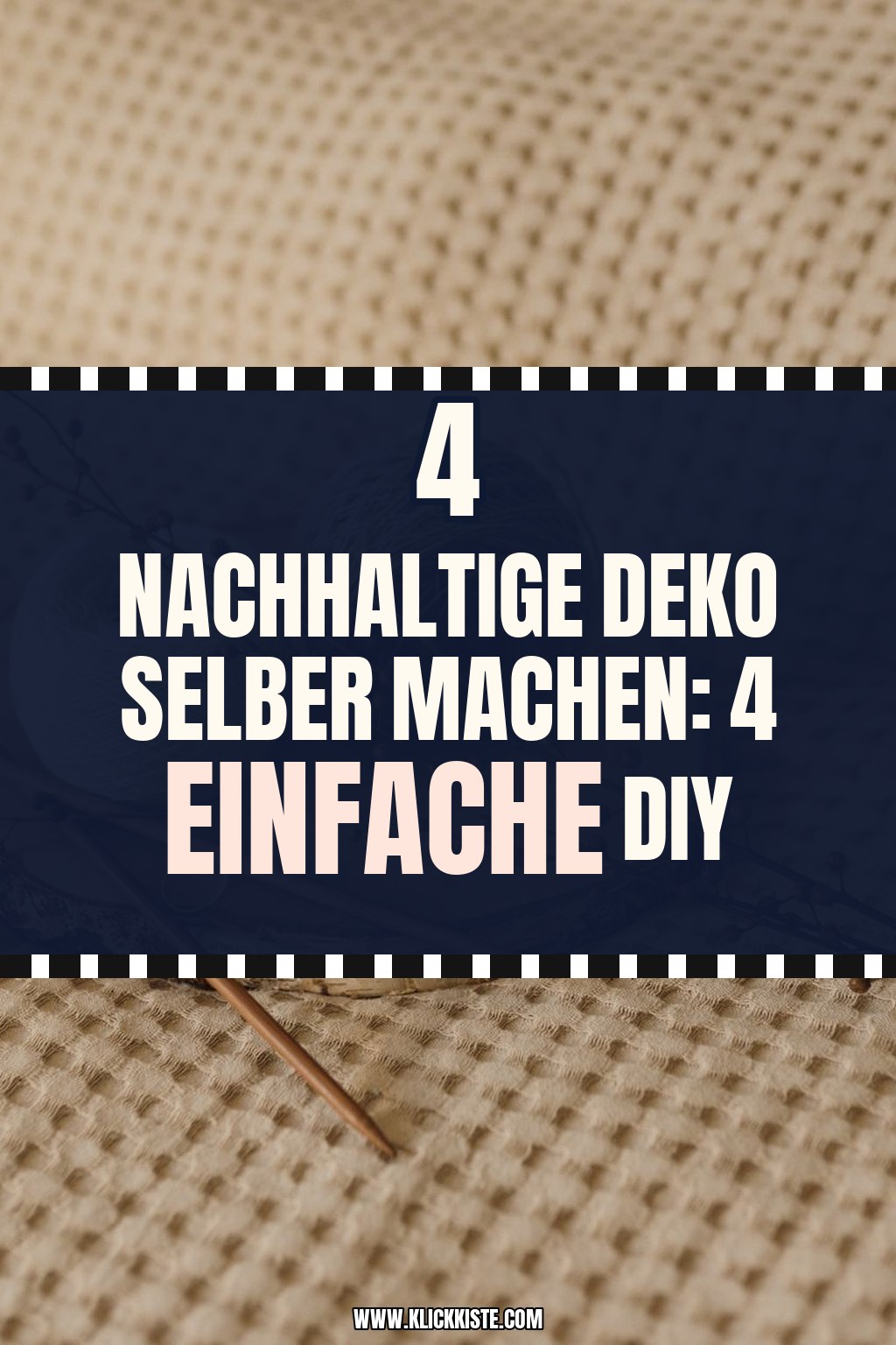 Nachhaltige Deko selber machen: 4 einfache DIY-Ideen