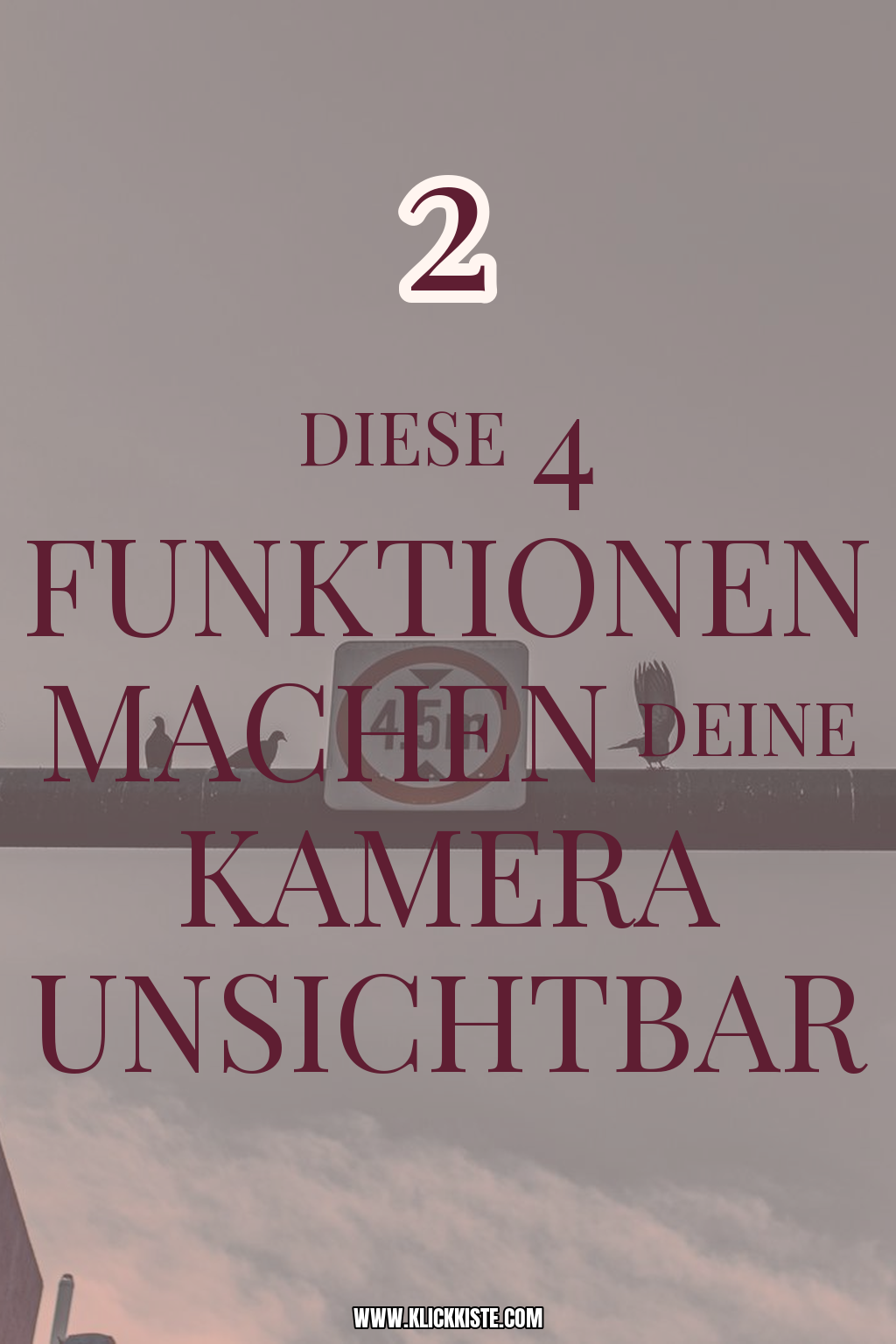 Pinterest Pin Diese 4 Funktionen machen deine Kamera unsichtbar