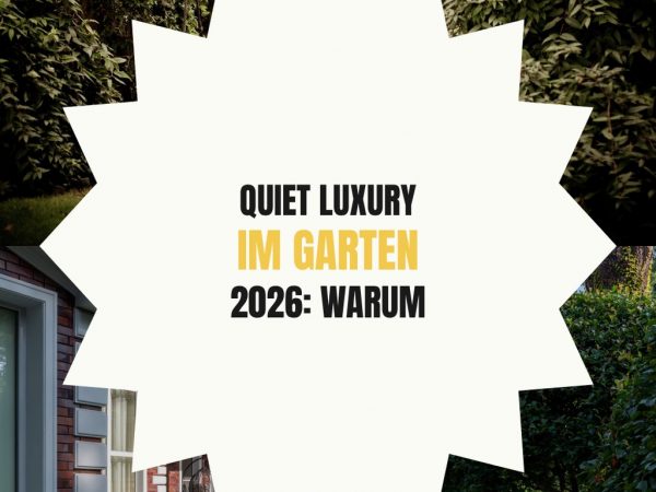 Quiet Luxury im Garten 2026: Warum der Trend gerade alle erwischt