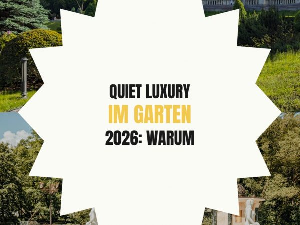 Quiet Luxury im Garten 2026: Warum der Trend gerade alle erwischt