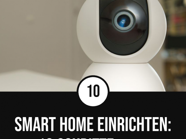 Smart Home einrichten: 10 Schritte für dein vernetztes Zuhause