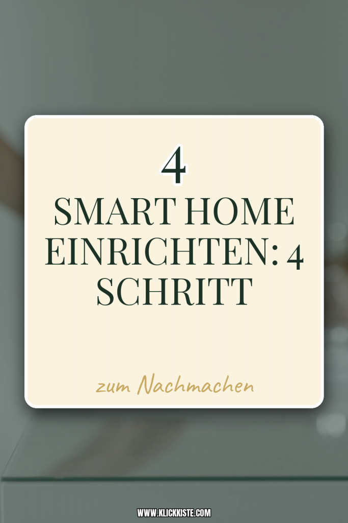 Smart Home einrichten: 4 Schritt-für-Schritt-Tipps für Einsteiger