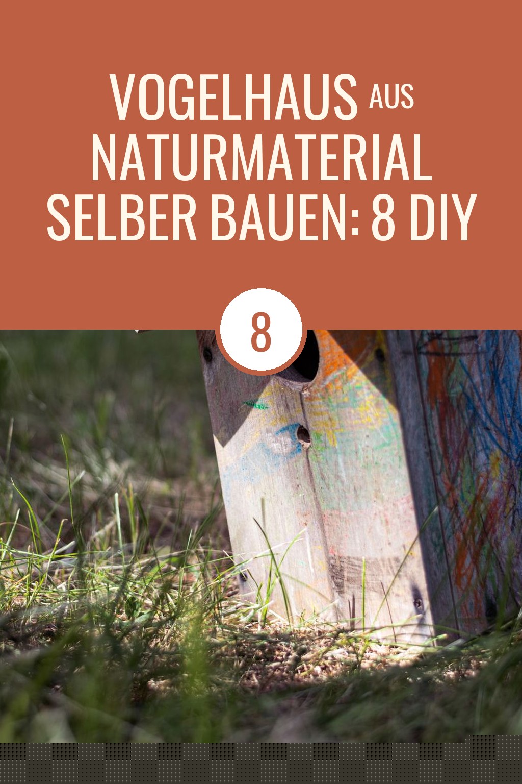 Vogelhaus aus Naturmaterial selber bauen: 8 DIY-Ideen