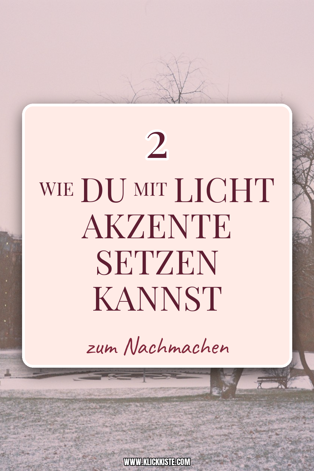 Pinterest Pin Wie du mit Licht Akzente setzen kannst