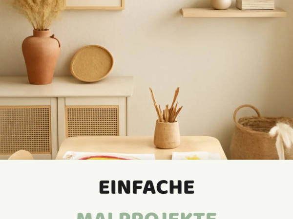 10 einfache Malprojekte für Kinder — mit Material-Liste