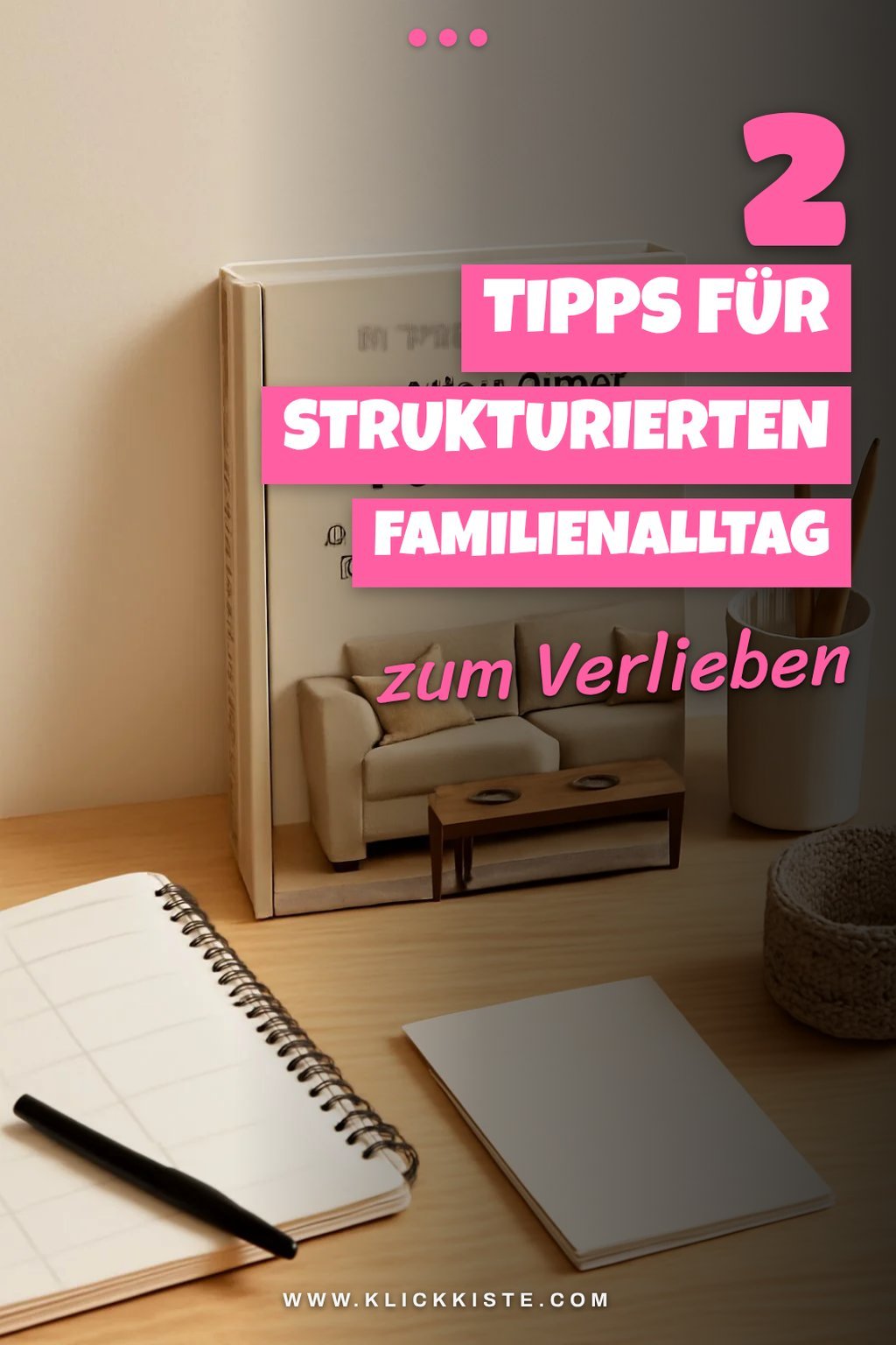 So gestaltest du den Alltag deiner Familie strukturierter