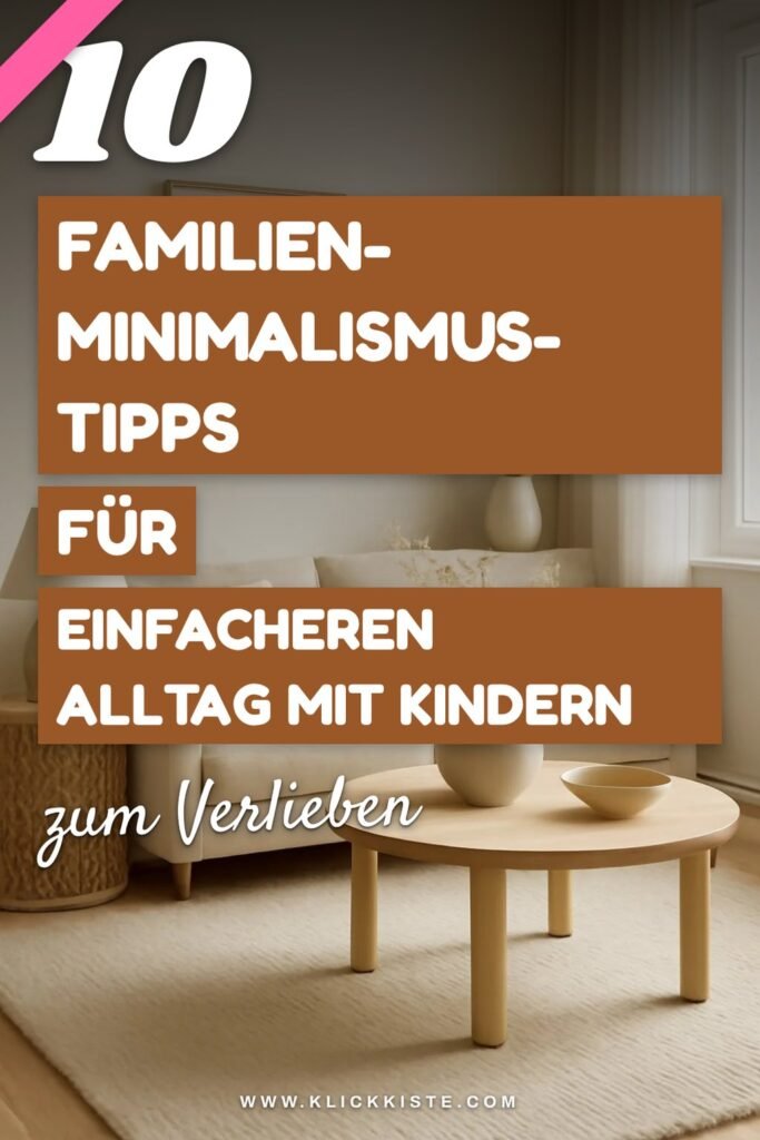 10 Familien-Minimalismus-Tipps für einfacheren Alltag mit Kindern