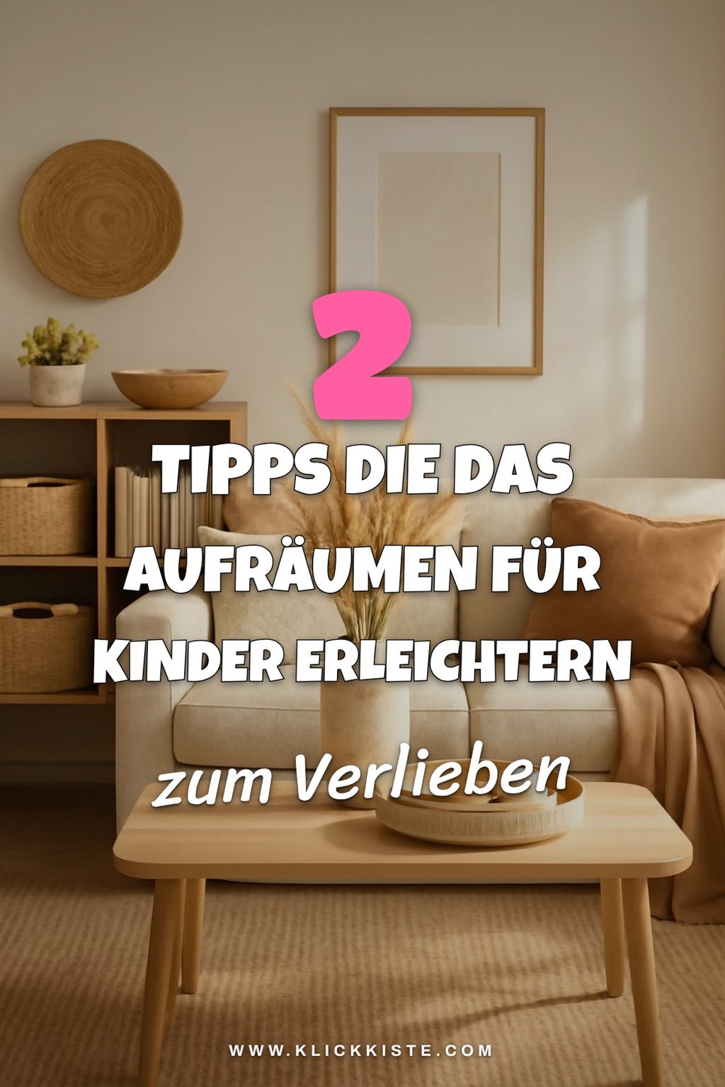 So machst du das Aufräumen für Kinder einfacher