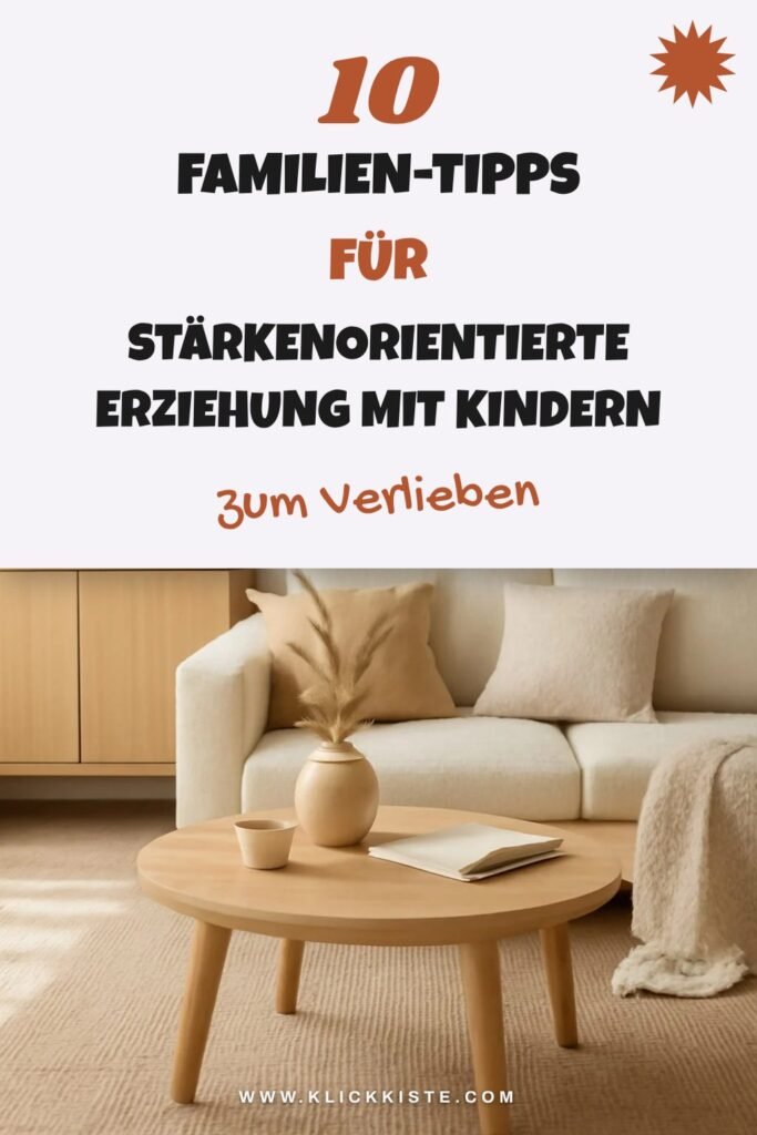 10 Familien-Tipps für stärkenorientierte Erziehung mit Kindern