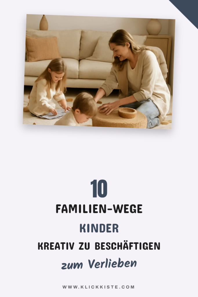 10 Familien-Wege Kinder kreativ zu beschäftigen