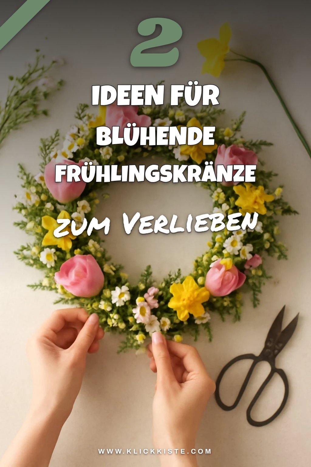 So gestaltest du einen blühenden Frühlingskranz