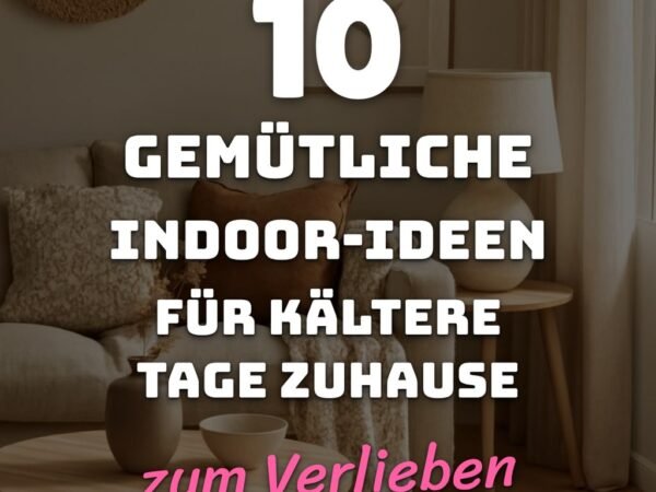 10 gemütliche Indoor-Ideen für kältere Tage zuhause