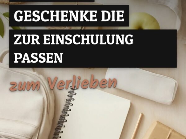 10 kreative Geschenke die zur Einschulung passen