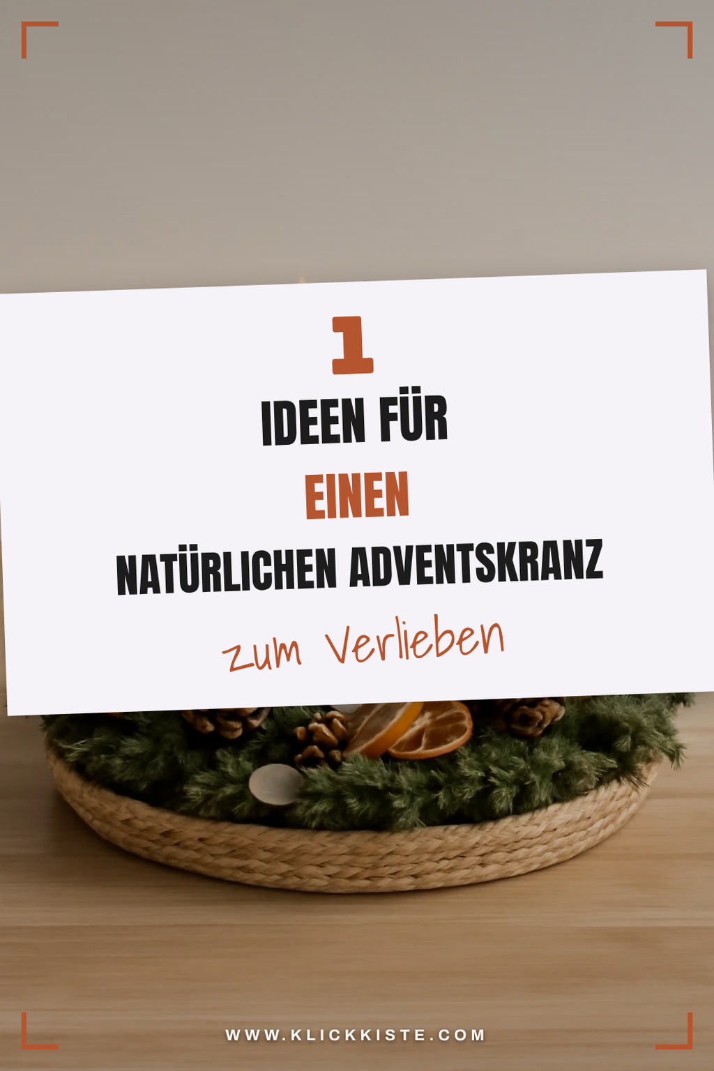 So gestaltest du einen modernen Adventskranz mit natürlichen Materialien