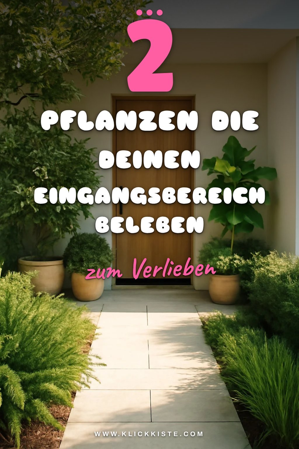 So gestaltest du einen modernen Eingangsbereich mit Pflanzen