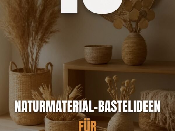 10 Naturmaterial-Bastelideen für Familien-Frühling + Sommer