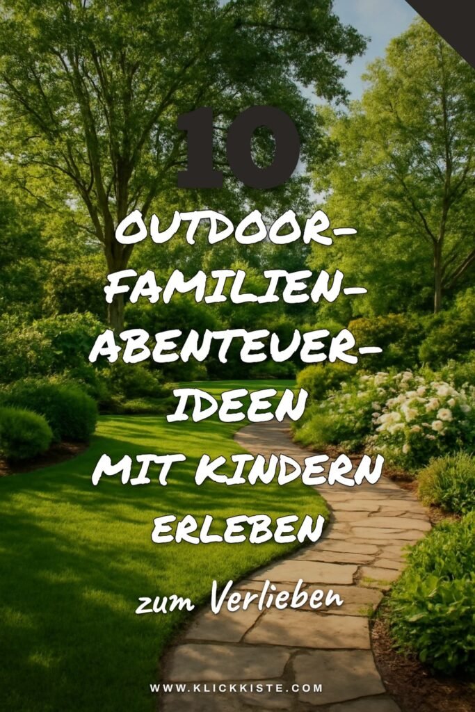 10 Outdoor-Familien-Abenteuer-Ideen mit Kindern erleben