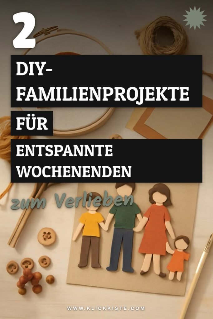 2 DIY-Familienprojekte für entspannte Wochenenden
