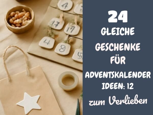 24 Gleiche Geschenke für Adventskalender Ideen: 12 kreative Ideen zum Selbermachen