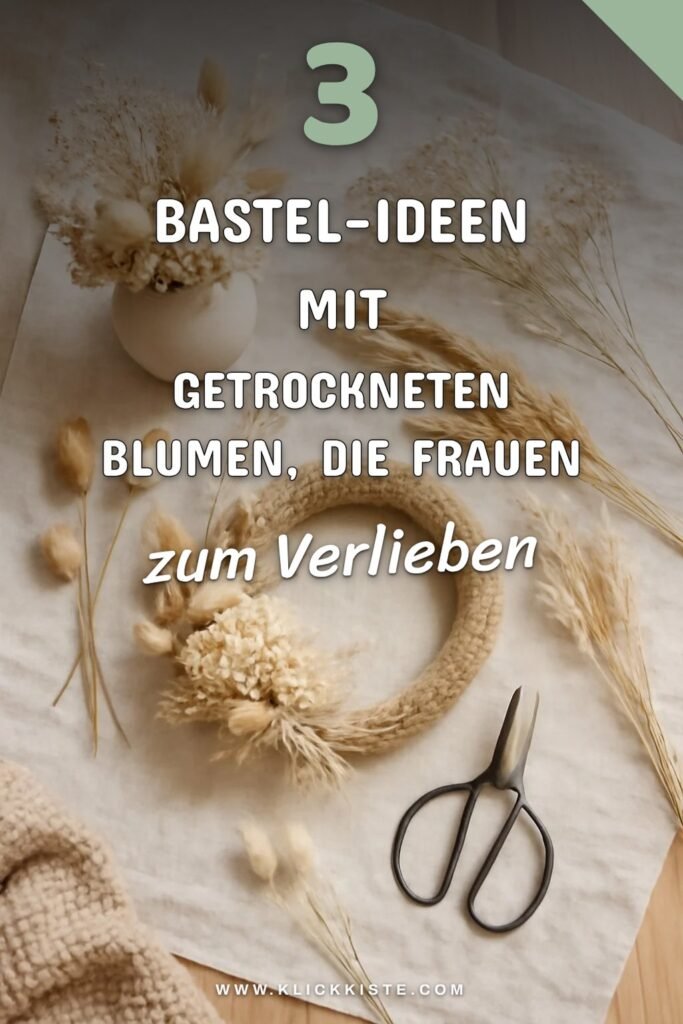 3 Bastel-Ideen mit getrockneten Blumen, die Frauen 2026 lieben