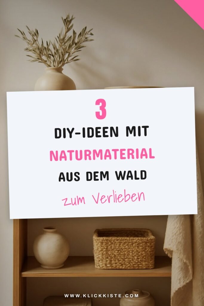3 DIY-Ideen mit Naturmaterial aus dem Wald
