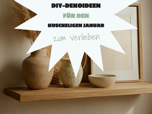 4 DIY-Dekoideen für den kuscheligen Januar
