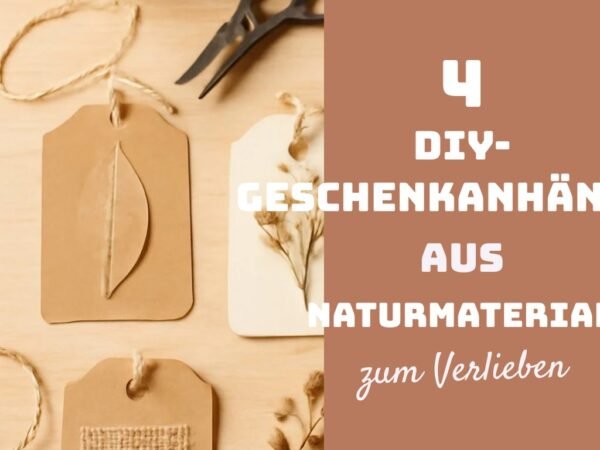4 DIY-Geschenkanhänger aus Naturmaterial